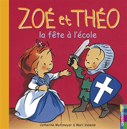 Zoé et Théo. Vol. 23. La fête à l'école | Catherine Metzmeyer, Marc Vanenis