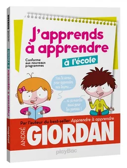 J'apprends à apprendre à l'école : conforme aux nouveaux programmes | André Giordan, Sonia Warnier, Missbean