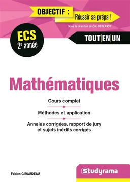 Mathématiques, ECS deuxième année : cours complet, méthodes et application, annales corrigées, rapports de jury et sujets inédits corrigés : tout-en-un | Fabien Giraudeau