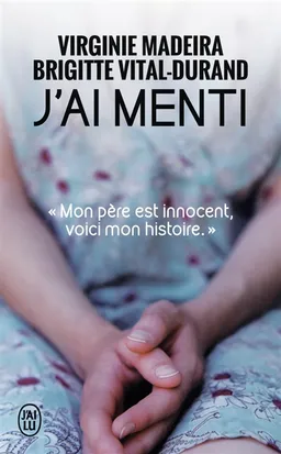 J'ai menti | Virginie Madeira, Brigitte Vital-Durand
