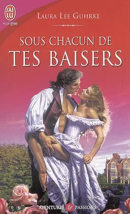 Sous chacun de tes baisers | Laura Lee Guhrke