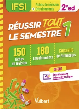 Réussir tout le semestre 1, IFSI : 150 fiches de révision, 180 entraînements, conseils de formateurs | Anne-Christel Rolling, Sandrine Marchand