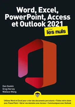 Word, Excel, PowerPoint & Outlook 2021 pour les nuls | Dan Gookin, Greg Harvey, Wallace Wang