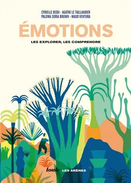 Emotions : les explorer, les comprendre | Cyrielle Bedu, Agathe Le Taillandier, Paloma Soria Brown, Maud Ventura, Charlotte Pudlowski