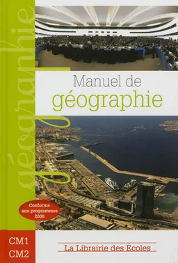 Manuel de géographie CM1-CM2 | Gérard-François Dumont, Emilie Dibout, Marion Bouyer, Véronique Billiotte, Marie-Christine Liennard