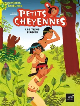 Petits Cheyennes. Vol. 2. Les Trois Plumes | Michel Piquemal, Peggy Nille