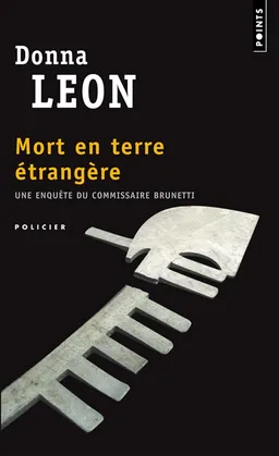 Une enquête du commissaire Brunetti. Mort en terre étrangère | Donna Leon
