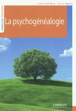 La psychogénéalogie | Isabelle de Roux, Karine Segard