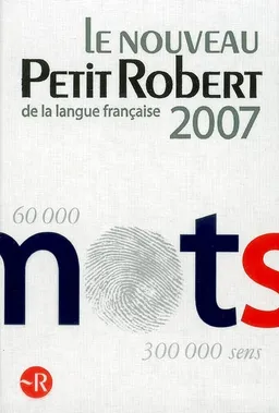 Le Nouveau Petit Robert de la langue française 2007 : dictionnaire alphabétique et analogique de la langue française | Josette Rey-Debove, Alain Rey, Josette Rey-Debove, Alain Rey