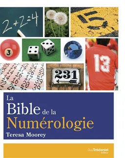 La bible de la numérologie : tout sur le pouvoir des nombres ! | Teresa Moorey