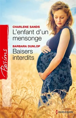 L'enfant d'un mensonge. Baisers interdits | Charlene Sands, Barbara Dunlop