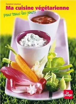 Ma cuisine végétarienne pour tous les jours | Garance Leureux