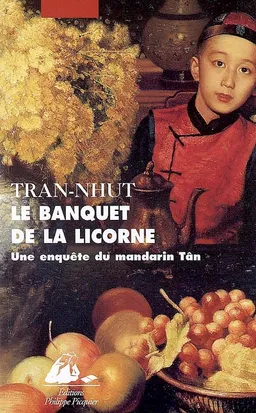 Une enquête du mandarin Tân. Le banquet de la licorne | Tran-Nhut