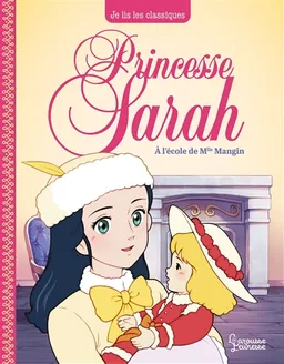 Princesse Sarah. Vol. 1. A l'école de Mlle Mangin | Laureen Bouyssou, Frances Hodgson Burnett