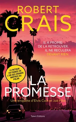 Une enquête d'Elvis Cole et Joe Pike. La promesse | Robert Crais