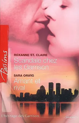 Scandale chez les Garrison. Amant et rival | Roxanne St. Claire, Sara Orwig