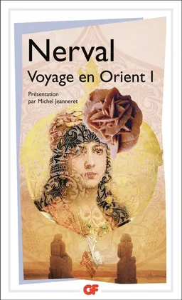 Le Voyage en Orient. Vol. 1 | Gérard de Nerval, Michel Jeanneret