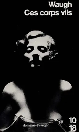 Ces corps vils | Evelyn Waugh