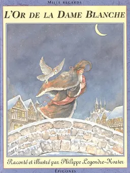 L'or de la dame blanche | Philippe Legendre-Kvater