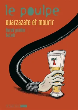 Le Poulpe. Vol. 11. Ouarzazate et mourir | Hervé Prudon, Baladi