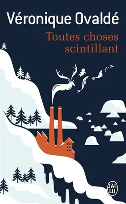 Toutes choses scintillant | Véronique Ovaldé