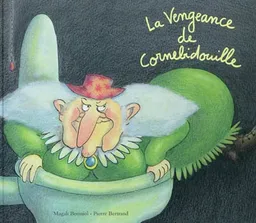 La vengeance de Cornebidouille | Pierre Bertrand, Magali Bonniol