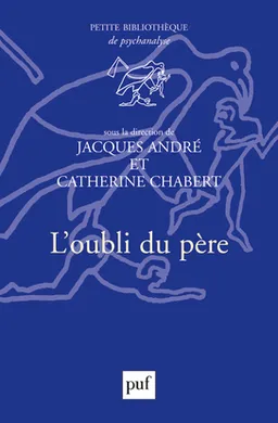 L'oubli du père | Jacques André, Catherine Chabert, Catherine Chabert, Pierre Pachet, Janine Altounian