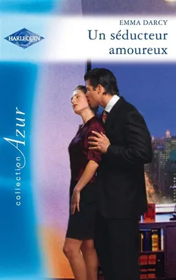 Un séducteur amoureux | Emma Darcy