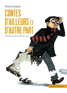 Contes d'ailleurs et d'autre part | Pierre Gripari, Guillaume Long
