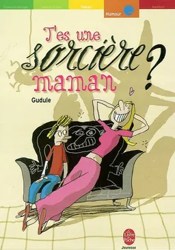 T'es une sorcière, maman ? | Gudule