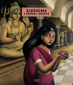 Siddhima, l'enfant déesse | Amélie Sarn, Carole Gourrat