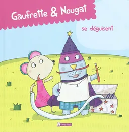 Gaufrette & Nougat. Gaufrette & Nougat se déguisent | Didier Jean, Zad, Sophie Collin