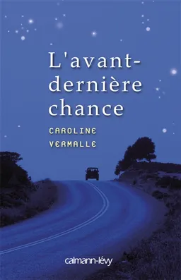 L'avant-dernière chance | Caroline Vermalle