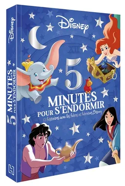 5 minutes pour s'endormir : 12 histoires avec les héros et héroïnes Disney | Walt Disney company