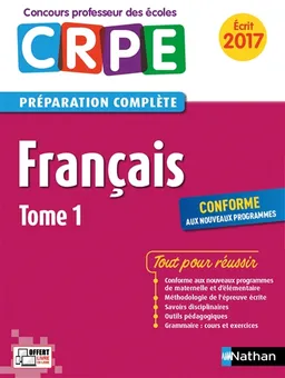 Français : CRPE, préparation complète, écrit 2017 : conforme aux nouveaux programmes. Vol. 1 | Sylviane Baudelle, Claire Doquet, Jean-Pierre Jarry, Anne-Rozenn Morel, Sylviane Baudelle