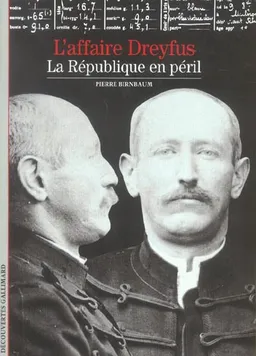 L'Affaire Dreyfus : la république en péril | Pierre Birnbaum