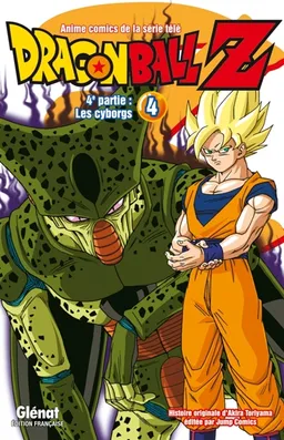 Dragon Ball Z : 4e partie, les cyborgs. Vol. 4 | Akira Toriyama