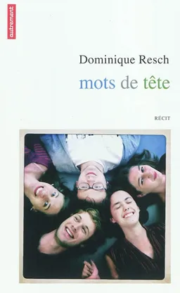 Mots de tête : récit | Dominique Resch
