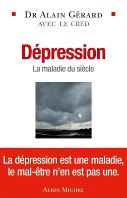 Dépression : la maladie du siècle | Alain Gérard, Collectif de réflexion sur la dépression (Paris)