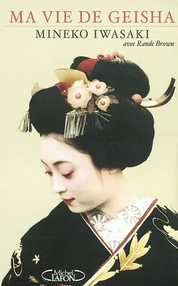 Ma vie de geisha | Mineko Iwasaki, Rande Brown
