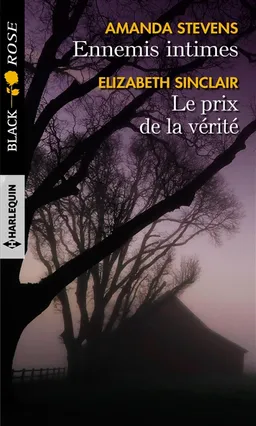 Ennemis intimes. Le prix de la vérité | Amanda Stevens, Elizabeth Sinclair