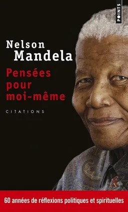 Pensées pour moi-même : le livre autorisé de citations | Nelson Mandela, Sello Hatang, Sahm Venter