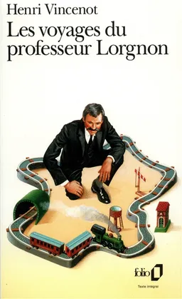 Les Voyages du professeur Lorgnon | Henri Vincenot
