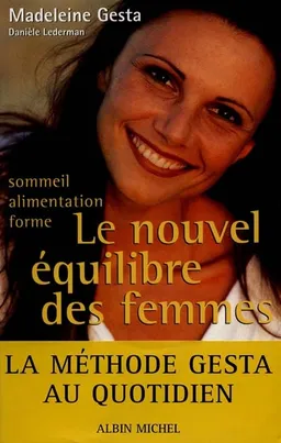 Le nouvel équilibre des femmes : alimentation, sommeil, forme | Madeleine Gesta, Danièle Lederman