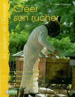 Créer son rucher | Henri Clément, Rémy Chauvin