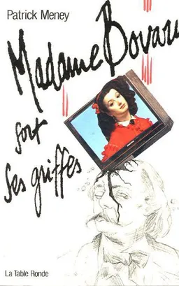 Madame Bovary sort ses griffes | Patrick Meney