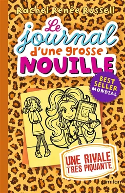 Le journal d'une grosse nouille. Vol. 9. Une rivale très piquante | Rachel Renée Russell, Nikki Russell, Erin Russell