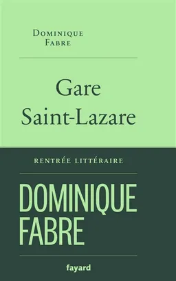 Gare Saint-Lazare | Dominique Fabre