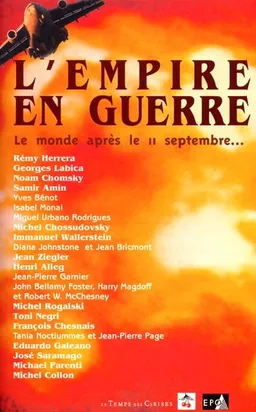 L'empire en guerre : le monde après le 11 septembre... | Rémy Herrera, Michel Collon, Eduardo Galeano, Samir Amin