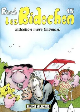 Les Bidochon. Vol. 15. Bidochon mère (môman) | Christian Binet